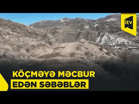 Zarat-Xeybəri sakinləri niyə doğma yurdlarını tərk edir?