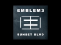 Emblem3 - Sunset Blvd [Official Audio]