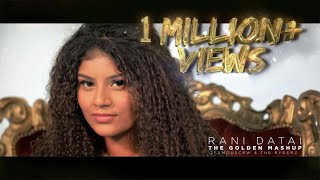 THE GOLDEN MASHUP - RANI DATAI | PROD.SLCTBTS