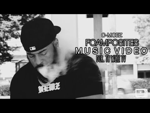 C-MOEZ - FOAMPOSITES (Music Video)
