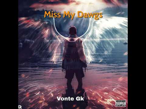Vonte Gk- Miss My Dawgs