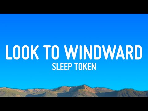 Sleep Token - Look To Windward (Lyrics)