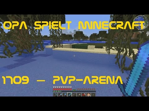 Opa spielt Minecraft 1709 – PVP Arena