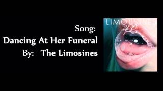 The Limousines - Dancing At Her Funeral