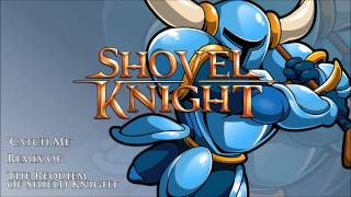 Shovel Knight - Catch Me (The Requiem of Shield Knight Remix)