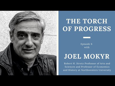 The Torch of Progress, Ep. 6 with Joel Mokyr