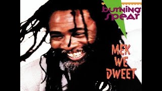 Burning Spear - My Roots(Album.Mek We Dweet)(1990)