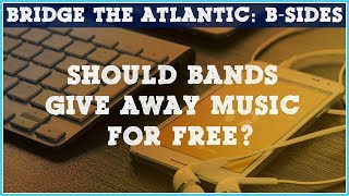 Should You Give Music Away For Free