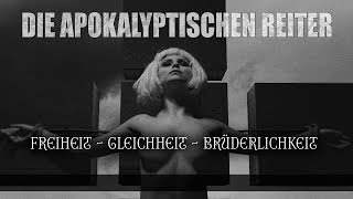 DIE APOKALYPTISCHEN REITER - Freiheit Gleichheit Brüderlichkeit (OFFICIAL CENSORED VIDEO)