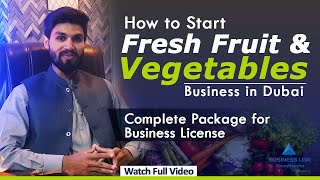 How to Start Fresh Fruit & Vegetables Business in Dubai