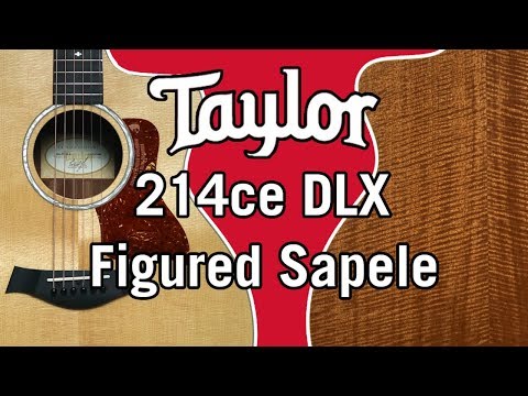 Taylor 214ce DLX Figured Sapele Review & Demo