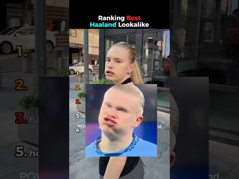Ranking Best Haaland Lookalikes