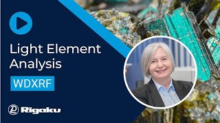 Rigaku Webinar: Light Element Analysis with WDXRF – Reliably Quantify Boron and Fluorine