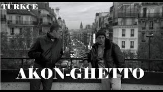 Ghetto - Akon (Türkçe)