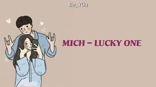 Download lagu Mich - Lucky one lirik dan terjemahan mp3