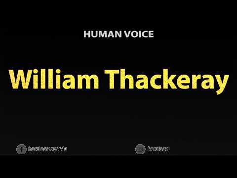 How To Pronounce William Thackeray