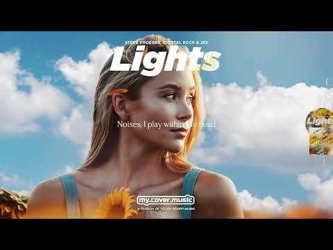 Steve Kroeger, Crystal Rock & JEX - Lights (Official Lyric Video HD)