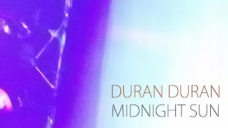 Duran Duran - Midnight Sun