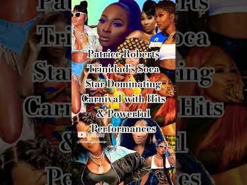 Patrice Roberts | Trinidad's Soca Star Dominating Carnival with Hits & Powerful Performances #SOCA