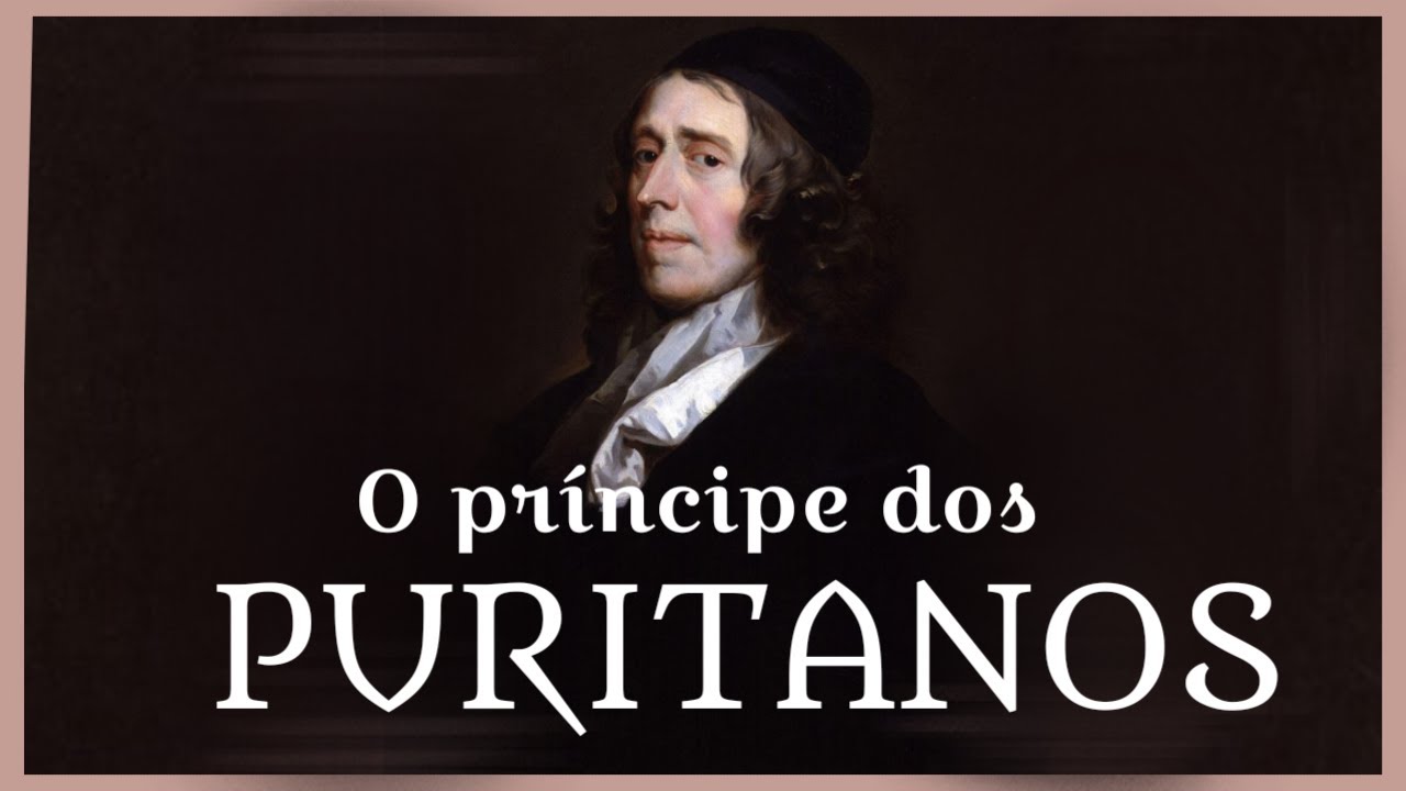 Quem foi John Owen? O grande teólogo Puritano. |homens de fé
