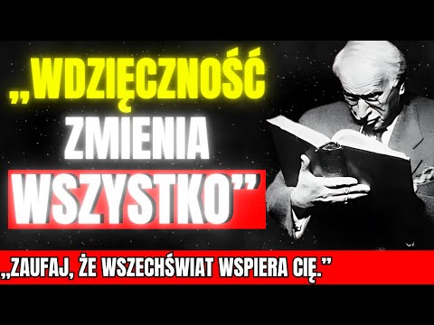 Wykorzystaj moc wdzięczności i zobacz wszechświat po swojej stronie | Carl Jung