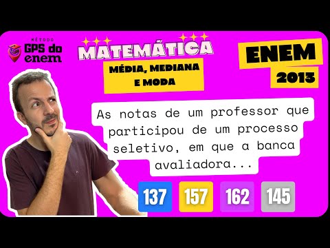 🐧 137. ENEM 2013 Media, Mediana e Moda | Questão 👉🏻 "As notas de um professor que" | Matemática