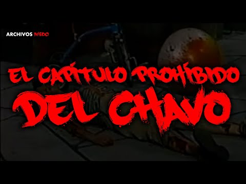 THE FORBIDDEN CHAPTER OF CHAVO DEL 8
