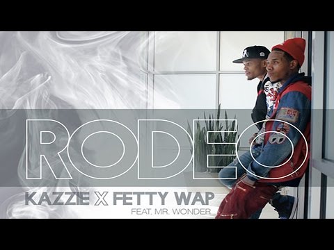Kazzie × Fetty Wap – Rodeo ft. Mr Wonder