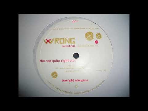 Two Right Wrongans - They'll Never Get It Right, Them Two [Wrong 001]
