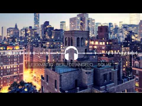 Lexxmatiq Beau Di Angelo Squat (Ft Righteous)