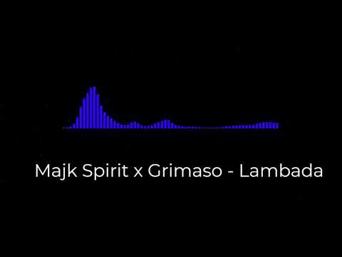 Majk Spirit x Grimaso - Lambada