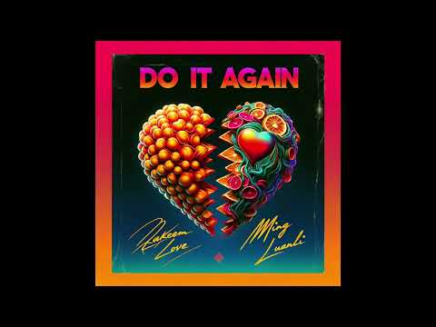 Rakeem Love - Do It Again (Audio) ft. Ming Luanli