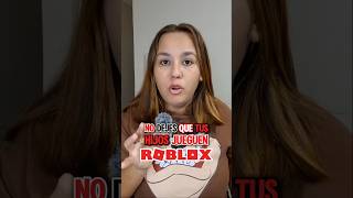 NO DEJES QUE TUS HIJOS JUEGUEN ROBLOX😱