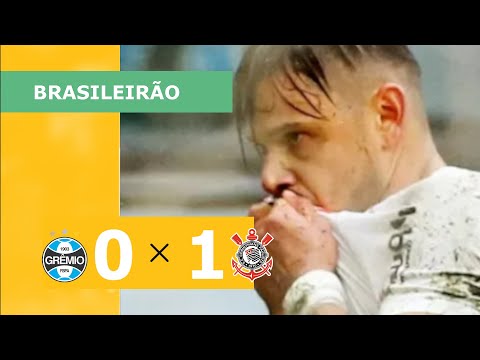GRÊMIO 0 X 1 CORINTHIANS - CAMPEONATO BRASILEIRO 2023; VEJA O GOL