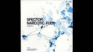 Spector - Narcotic Fuel (Original Mix)