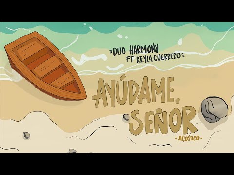 Dúo Harmony Ft. @KeylaGuerrero - AYÚDAME, SEÑOR - Video Lyric