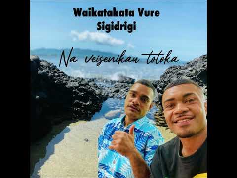Waikatakata Vure - Na veisenikau totoka