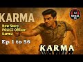 KARMA Ep 1 To 56