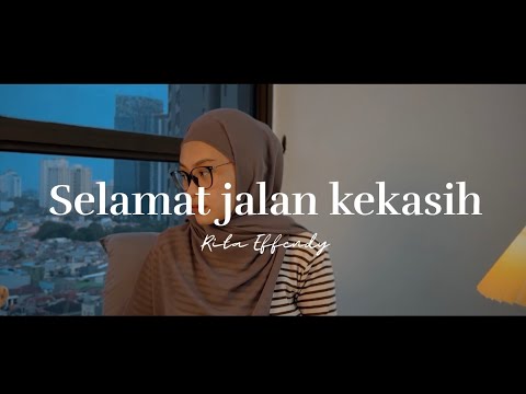Selamat jalan kekasih - Rita effendy (Indah Anastasya cover)