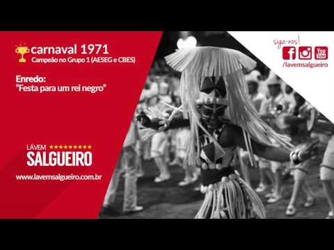 Salgueiro 1971 - Festa para um rei negro