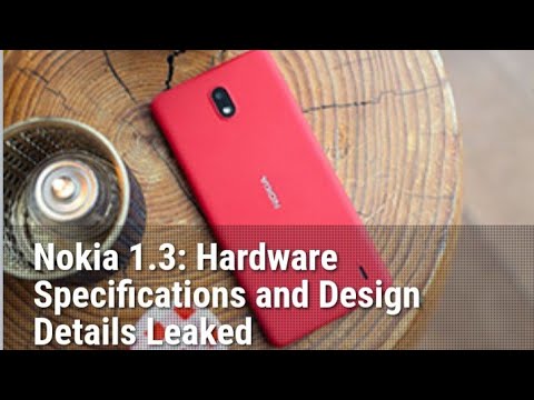Nokia 1.3: Hardware specifications and Design Details Leaked