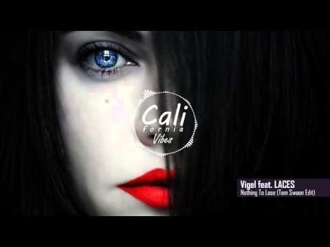 Vigel feat LACES - Nothing To Lose (Tom Swoon Edit)