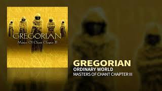 Gregorian - Ordinary World (Masters Of Chant III)