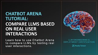 Chatbot Arena Tutorial: Compare LLMs Based on Real User Interactions