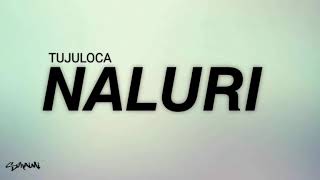 Download lagu NALURI - TujuLoca (lirik) mp3
