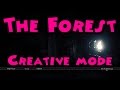 The Forest - Creative mode The Forest - Creative mode