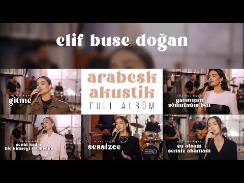 Elif Buse Doğan - Arabesk Akustikler | Full Albüm (Official Video)