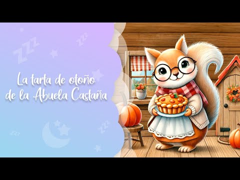 Otoño — La Tarta de Otoño de la Abuela Castaña | Cuento Infantil ORIGINAL para Dormir
