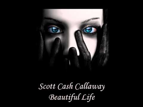 Scott Cash Callaway - Beautiful Life