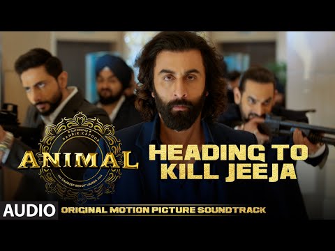 ANIMAL (BGM): HEADING TO KILL JEEJA | Harshavardhan R | Ranbir K, Sandeep V, Bhushan K